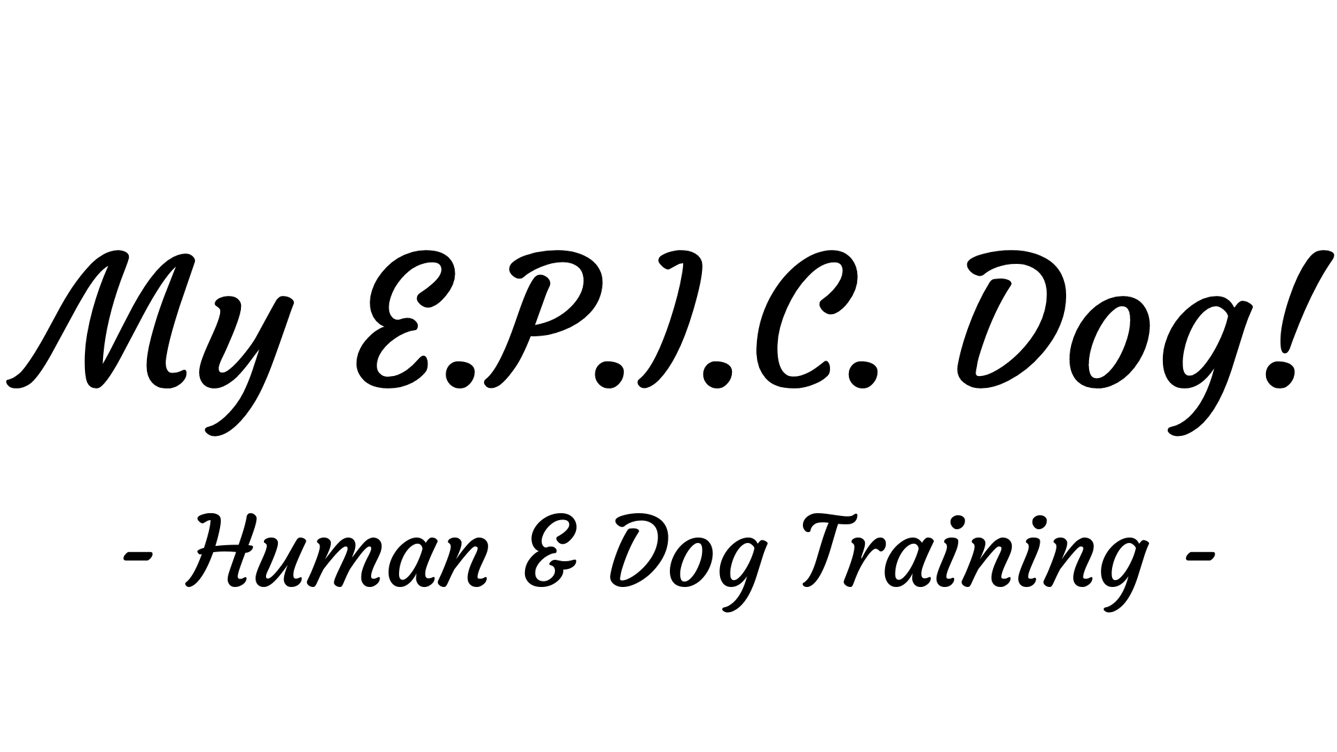 My EPIC Dog!
